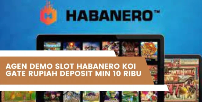 Agen Demo Slot Habanero Koi Gate Rupiah Deposit Min 10 Ribu