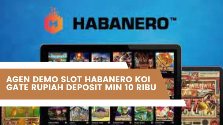 Agen Demo Slot Habanero Koi Gate Rupiah Deposit Min 10 Ribu
