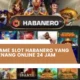 Bandar Game Slot Habanero Yang Mudah Menang Online 24 Jam