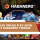 Bandar Judi Online Play Akun Demo Slot Habanero Terbaik