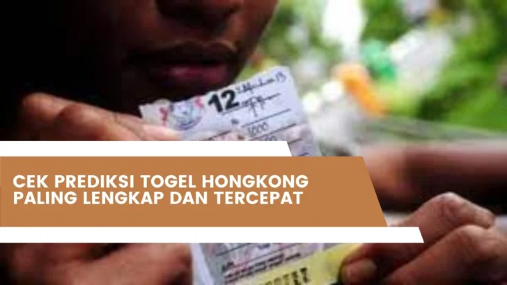 Cek Prediksi Togel Hongkong Paling Lengkap Dan Tercepat