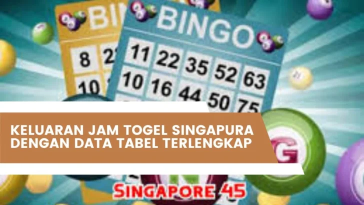 Keluaran Jam Togel Singapura Dengan Data Tabel Terlengkap