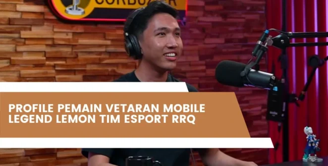 Profile Pemain Vetaran Mobile Legend Lemon Tim Esport RRQ