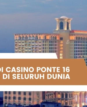 Bandar Judi Casino Ponte 16 Terlengkap Di Seluruh Dunia