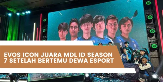 EVOS ICON Juara MDL ID Season 7 Setelah Bertemu Dewa Esport