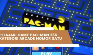 Pelajari Game Pac-Man 256 Kategori Arcade Nomor Satu