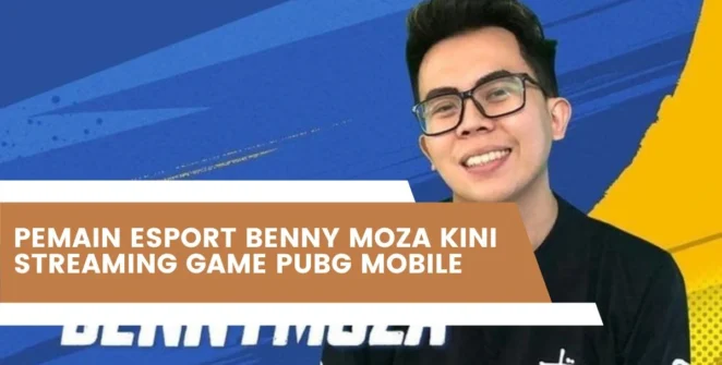 Pemain Esport Benny Moza Kini Streaming Game PUBG Mobile