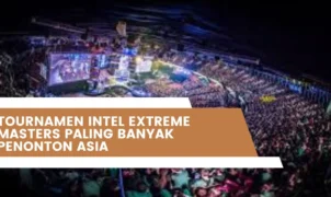 Tournamen Intel Extreme Masters Paling Banyak Penonton Asia